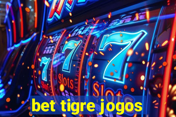 bet tigre jogos